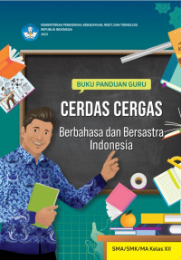 Image of Buku Panduan Guru Cerdas Cergas Berbahasa dan Bersastra Indonesia untuk SMA/SMK/MA