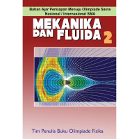 Image of Mekanika dan Fluida 2 : Bahan Ajar Persiapan Menuju Olimpiade Sains Nasional/Internasiaonal SMA