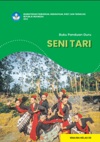 Image of Buku Panduan Guru Seni Tari untuk SMA/MA Kelas XII