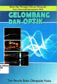 Image of Gelombang dan Optik: Bahan Ajar Persiapan Menuju Olimpiade Sains Nasional/Internasional SMA