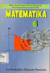 Image of Matematika 6 : Bahan ajar persiapan menuju olimpiade sains nasional/ internasional SMA